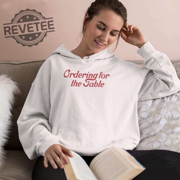 Ordering For The Table Shirt Hoodie Sweatshirt Longsleeve Unique Hoodie Sweatshirt 3D All Over Printed revetee 3