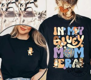 In My Bluey Mom Era Shirt Bluey Cool Mom Club Sweatshirt Bluey Chilli Heeler Tshirt Bluey Mom Shirt Hoodie Bluey Mum Gift In My Mom Era Shirt giftyzy 5