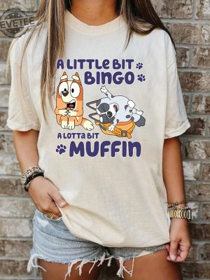 Bluey A Little Bit Bingo A Lotta Bit Muffin Shirt Bingo And Muffin Shirt Bluey Memes Shirt Bluey Muffin Shirt Bluey Family Shirts Unique revetee 3