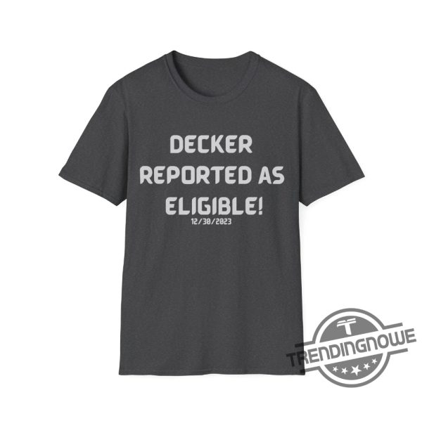 Decker Reported As Eligible Shirt Decker Reported As Eligible T Shirt trendingnowe 2
