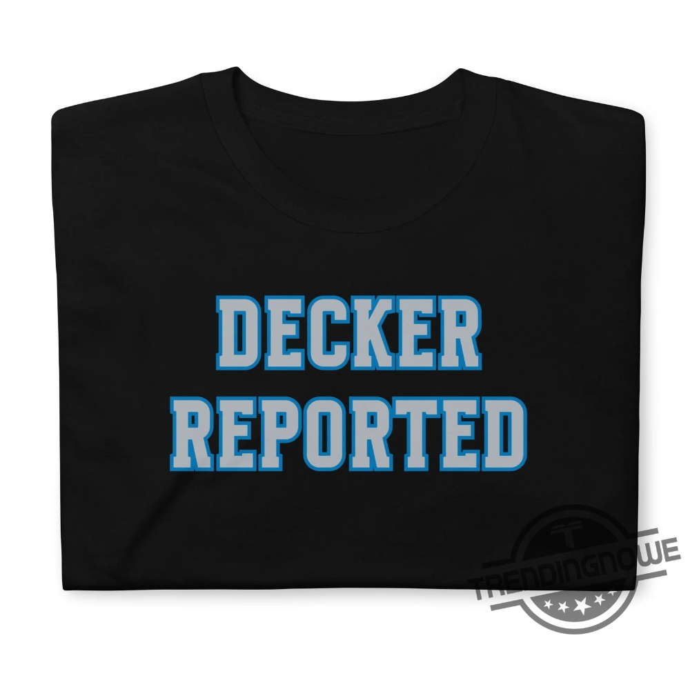 Decker Reported As Eligible Shirt Funny Lions T Shirt Decker Reported Shirt For Lions Fan Gift Detroit Football Boyfriend Shirt
