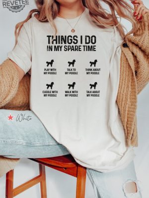 Things I Do In My Spare Time Poodle Shirt Funny Poodle Mama Shirt Funny Poodle Mom Gift Funny Poodle Dog Mom Shirt Poodle Owner Gift Unique revetee 3