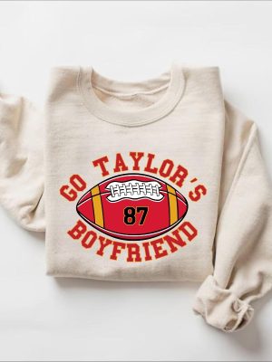 Go Taylors Boyfriend Sweatshirt Travis Kelce Sweatshirt Game Day Sweater Funny Football Sweatshirt Football Fan Gift Shirt Unique revetee 2