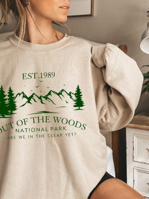 Out Of The Woods National Park Sweatshirt Out Of The Woods Sweatshirt Nature Lover Sweatshirt National Park Sweatshirt Music Sweatshirt Unique revetee 2