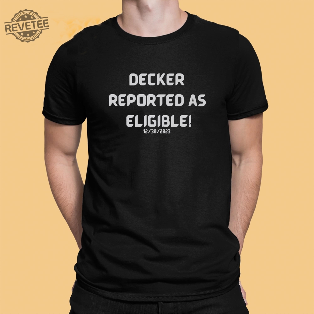 Decker Reported As Eligible Shirt Decker Reported As Eligible Hoodie Sweatshirt Long Sleeve Shirt Unique