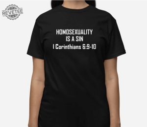 Homosexuality Is A Sin I Corinthians 6 9 10 Shirt Hoodie Sweatshirt Long Sleeve Shirt Unique revetee 3