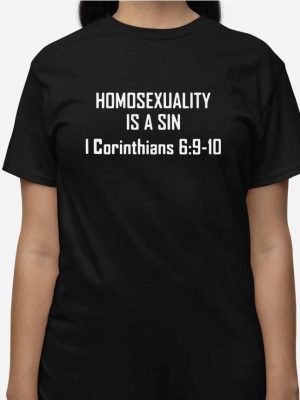 Homosexuality Is A Sin I Corinthians 6 9 10 Shirt Hoodie Sweatshirt Long Sleeve Shirt Unique revetee 3