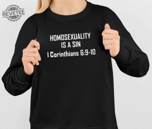 Homosexuality Is A Sin I Corinthians 6 9 10 Shirt Hoodie Sweatshirt Long Sleeve Shirt Unique revetee 4