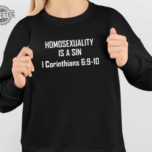 Homosexuality Is A Sin I Corinthians 6 9 10 Shirt Hoodie Sweatshirt Long Sleeve Shirt Unique revetee 4