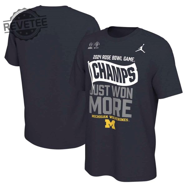 Michigan Rose Bowl Game Champs Just Won More Shirt Rose Bowl Champions Shirt Michigan Rose Bowl Champs Shirt Michigan Rose Bowl Champions Shirt revetee 1