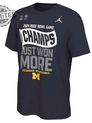 Michigan Rose Bowl Game Champs Just Won More Shirt Rose Bowl Champions Shirt Michigan Rose Bowl Champs Shirt Michigan Rose Bowl Champions Shirt revetee 2