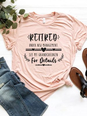 Funny Retirement Gifts New Retired Grandma T Shirt Retirement Mom Gift Retired Under New Management See Grandchildren For Details Shirt revetee 3