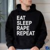 Eat Sleep Rape Repeat Shirt trendingnowe 3