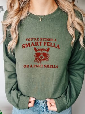 Are You A Smart Fella Or Fart Smella Retro Cartoon Sweatshirt Weird Sweatshirt Meme Sweatshirt Trash Panda Sweatshirt Unisex Unique revetee 8