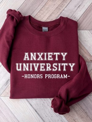 Anxiety University Honors Program Sweatshirt University Sweatshirt Mental Health Shirts Anxiety Shirt Oversized Hoodie Gag Gift Shirt Unique revetee 6