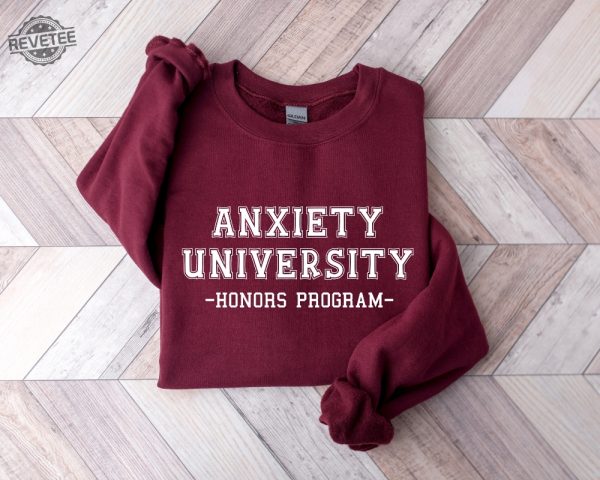 Anxiety University Honors Program Sweatshirt University Sweatshirt Mental Health Shirts Anxiety Shirt Oversized Hoodie Gag Gift Shirt Unique revetee 6