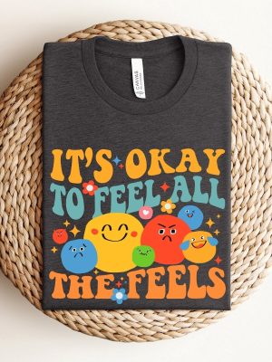 Its Okay To Feel All The Feels Mental Health Shirt Inclusion Shirt Speech Therapy Shirt Bcba Shirt Rbt Shirts Aba Shirts Para Shirt Unique revetee 3