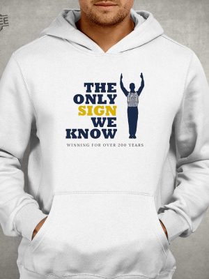 The Only Sign We Know Winning For Over 200 Years Shirt Unique The Only Sign We Know Winning For Over 200 Years Hoodie Long Sleeve Shirt Sweatshirt revetee 3