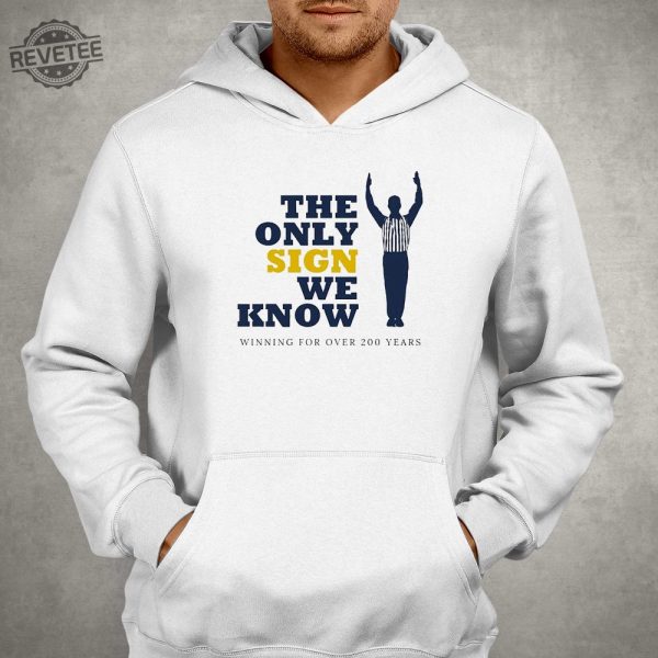 The Only Sign We Know Winning For Over 200 Years Shirt Unique The Only Sign We Know Winning For Over 200 Years Hoodie Long Sleeve Shirt Sweatshirt revetee 3