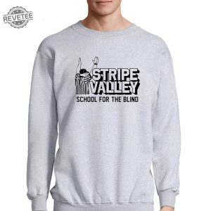 Stripe Valley School For The Blind Shirt Unique Stripe Valley School For The Blind Shirt Hoodie Sweatshirt Long Sleeve Shirt revetee 4