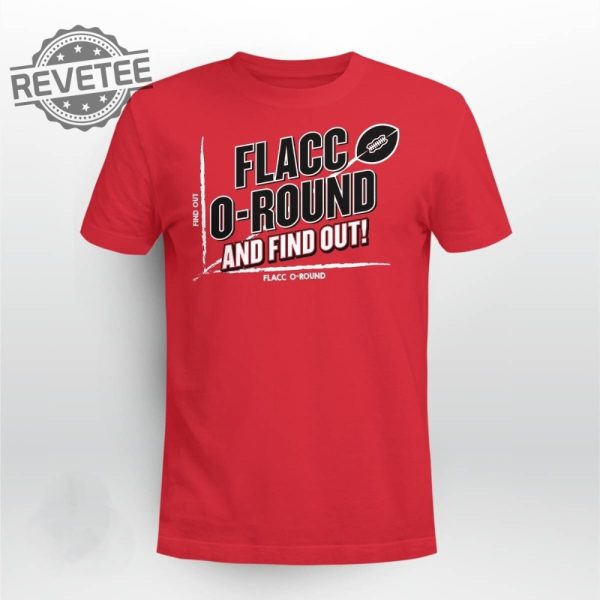 Flacco Round And Find Out Shirt Flacco Round And Find Out Hoodie Sweatshirt Long Sleeve Shirt Unique revetee 4