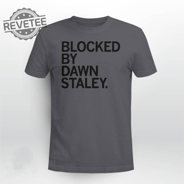 Blocked By Dawn Staley T Shirt Blocked By Dawn Staley Hoodie Blocked By Dawn Staley Sweatshirt Long Sleeve Shirt Unique revetee 2
