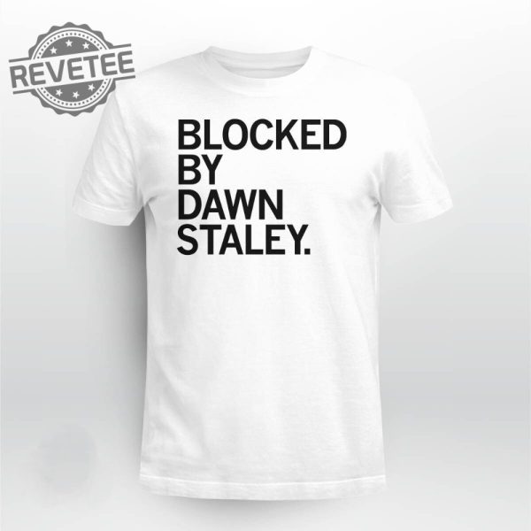 Blocked By Dawn Staley T Shirt Blocked By Dawn Staley Hoodie Blocked By Dawn Staley Sweatshirt Long Sleeve Shirt Unique revetee 3