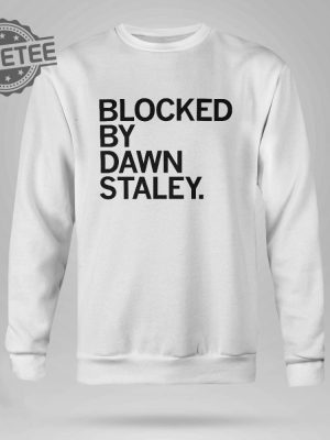 Blocked By Dawn Staley T Shirt Blocked By Dawn Staley Hoodie Blocked By Dawn Staley Sweatshirt Long Sleeve Shirt Unique revetee 5