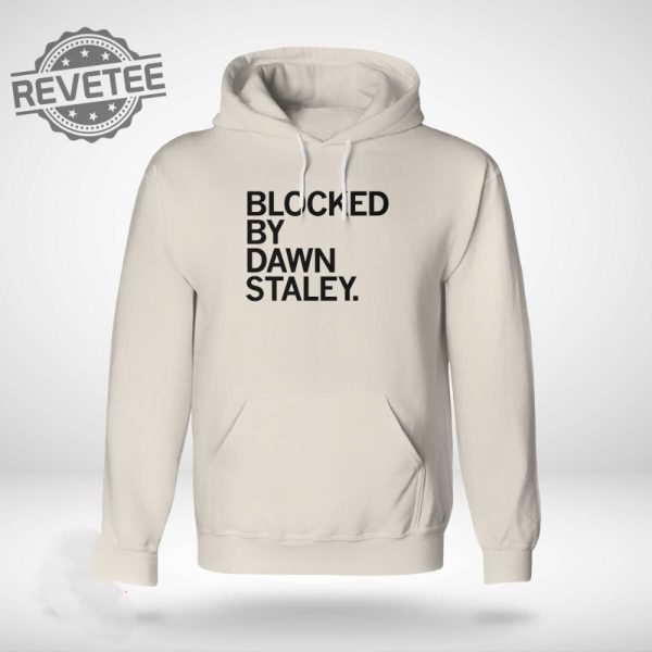 Blocked By Dawn Staley T Shirt Blocked By Dawn Staley Hoodie Blocked By Dawn Staley Sweatshirt Long Sleeve Shirt Unique revetee 6