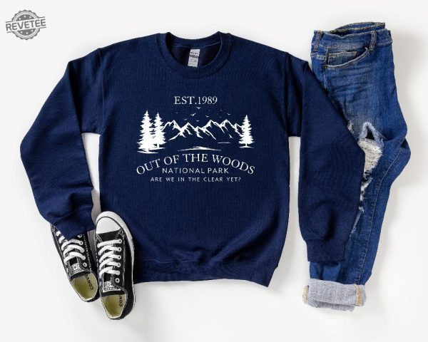 Out Of The Woods National Park Sweatshirt Out Of The Woods Sweatshirt Nature Lover Sweatshirt National Park Sweatshirt Music Sweatshirt Unique revetee 3 1