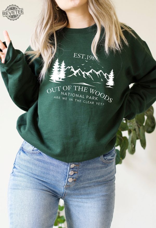 Out Of The Woods National Park Sweatshirt Out Of The Woods Sweatshirt Nature Lover Sweatshirt National Park Sweatshirt Music Sweatshirt Unique revetee 4 1