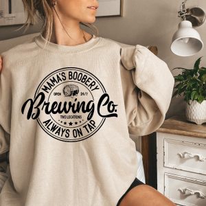 Mamas Boobery Always On Tap Brewing Co Shirt Breastfeeding Gift Funny Mom Sweater New Mom Gift Brewing Co Crewneck Unique revetee 3