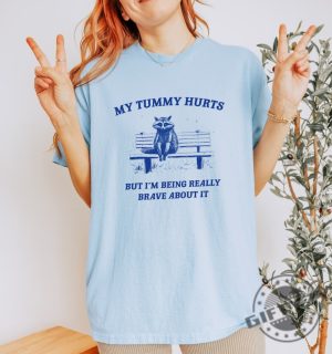 My Tummy Hurts Shirt Raccoon Tshirt Weird Sweatshirt Meme Hoodie Trash Panda Shirt giftyzy 3