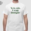 Yes Sir I Can Boogie Shirt Yes Sir I Can Boogie Hoodie Yes Sir I Can Boogie Sweatshirt Long Sleeve Shirt Unique revetee 1