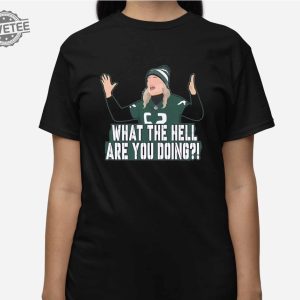 What The Hell Are You Doing Shirt What The Hell Are You Doing Hoodie Sweatshirt Long Sleeve Shirt Unique revetee 3