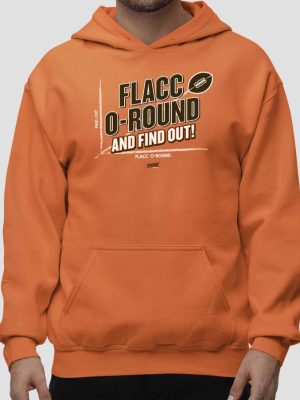 Flacc O Round And Find Out Shirt Flacc O Round And Find Out Hoodie Sweatshirt Long Sleeve Shirt Unique revetee 2