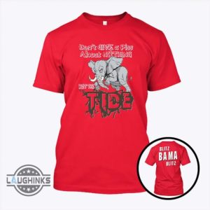 blitz bama blitz t shirt sweatshirt hoodie mens womens dont give a piss about nothing but the tide blitz bama blitz tshirt alabama crimson tide football tee laughinks 2