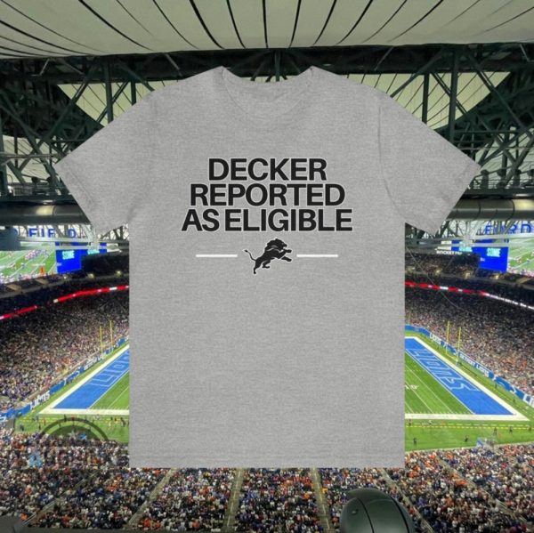 decker reported as eligible shirt sweatshirt hoodie mens womens detroit lions decker reported tshirt funny trending taylor decker tee gift for football fans laughinks 1