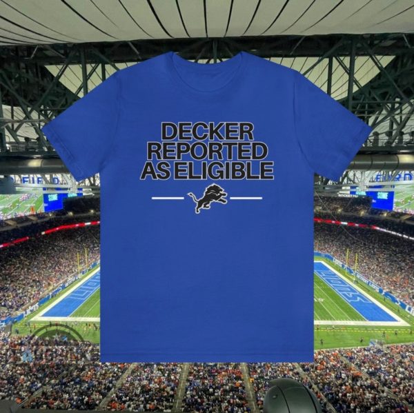 decker reported as eligible shirt sweatshirt hoodie mens womens detroit lions decker reported tshirt funny trending taylor decker tee gift for football fans laughinks 8