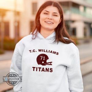 tc williams shirt sweatshirt hoodie mens womens t c williams remember the titans 1971 football tshirt tennessee titans j j watt fan gift laughinks 2