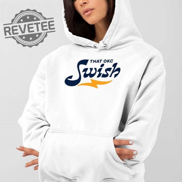 That Okc Swish Shirt That Okc Swish Hoodie Sweatshirt Long Sleeve Shirt Unique revetee 2