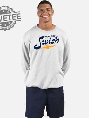 That Okc Swish Shirt That Okc Swish Hoodie Sweatshirt Long Sleeve Shirt Unique revetee 3