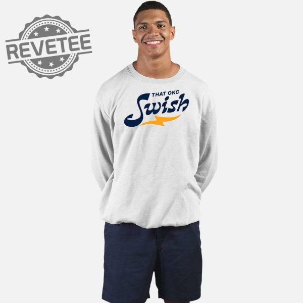 That Okc Swish Shirt That Okc Swish Hoodie Sweatshirt Long Sleeve Shirt Unique revetee 3