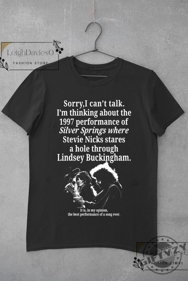 Im Thinking About The 1997 Performance Of Silver Springs Tshirt And Sweatshirt Stevie Nicks Hoodie Fleetwood Mac Silver Springs Shirt giftyzy 1