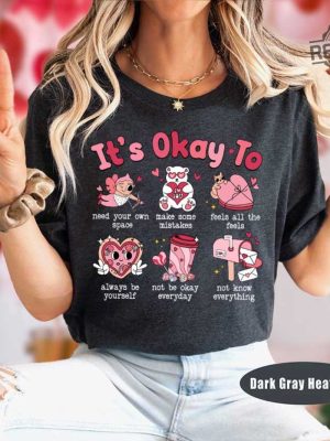 School Counselor Valentine Shirt Its Okay To Shirt Cute Valentines Day School Psychologist Counselor Team Mental Health Valentine Shirt Unique revetee 4