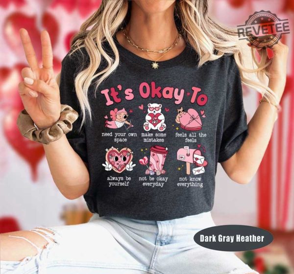 School Counselor Valentine Shirt Its Okay To Shirt Cute Valentines Day School Psychologist Counselor Team Mental Health Valentine Shirt Unique revetee 4