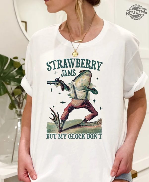 Strawberry Jams But My Glock Dont Shirt Funny T Shirt Tshirt Tee T Tees Meme Unisex Men Women Adult Sayings Meme Shirt Unique revetee 1