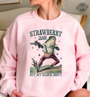 Strawberry Jams But My Glock Dont Shirt Funny T Shirt Tshirt Tee T Tees Meme Unisex Men Women Adult Sayings Meme Shirt Unique revetee 3