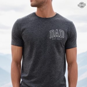 Dad Est 2024 Shirt Personalized Dad Shirt Custom Dad Pregnancy Announcement For Dad Gift For Dad Fathers Day Shirt New Dad Shirt Unique revetee 3