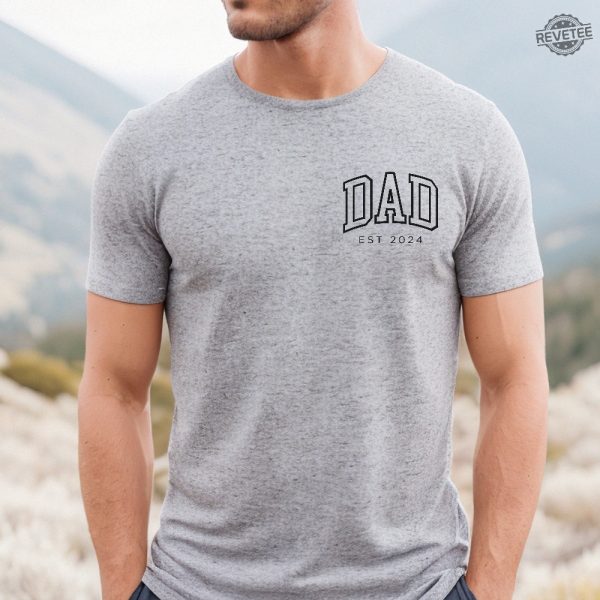 Dad Est 2024 Shirt Personalized Dad Shirt Custom Dad Pregnancy Announcement For Dad Gift For Dad Fathers Day Shirt New Dad Shirt Unique revetee 4